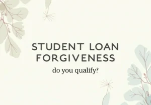 student_loan_forgiveness_eligibility_do_you_qualify_